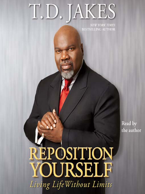 Title details for Reposition Yourself by T.D. Jakes - Available